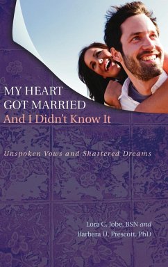 My Heart Got Married And I Didn't Know It - Jobe, Lora C.; Prescott, Barbara U.