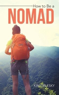 How to Be a Nomad - Orlesky, Kim