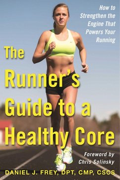 The Runner's Guide to a Healthy Core - Frey, Daniel J
