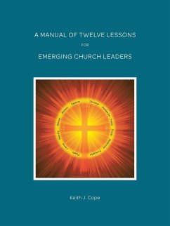 A Manual of Twelve Lessons for Emerging Church Leaders - Cope, Keith J