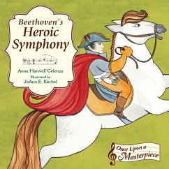 Beethoven's Heroic Symphony - Celenza, Anna Harwell