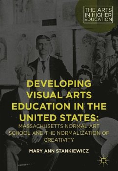 Developing Visual Arts Education in the United States - Stankiewicz, Mary Ann