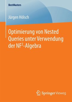 Optimierung von Nested Queries unter Verwendung der NF2-Algebra - Hölsch, Jürgen