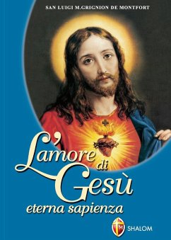 L' amore di Gesù eterna sapienza - Grignion de Montfort, Louis-Marie (santo)