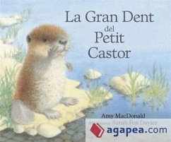 La gran dent del petit castor - Macdonald, Amy; Roda, Oriol