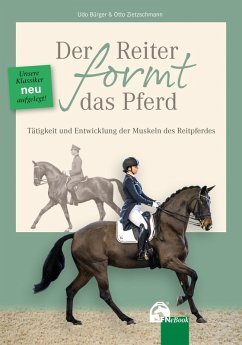 Der Reiter formt das Pferd (eBook, ePUB) - Bürger, Udo; Zietzschmann, Otto