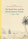 The Royal Navy and the British Atlantic World, c. 1750-1820