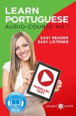 Learn Portuguese - Easy Reader   Easy Listener   Parallel Text - Audio Course No. 1 (eBook, ePUB)