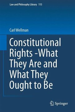 Constitutional Rights -What They Are and What They Ought to Be - Wellman, Carl