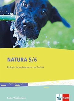 Natura Biologie, Naturphänomene und Technik 5./6. Schuljahr. Ausgabe für Baden-Württemberg. Schülerbuch