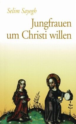 Jungfrauen um Christi willen Jungfrauen um Christi willen