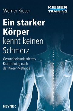 Ein starker Körper kennt keinen Schmerz (eBook, ePUB) - Kieser, Werner