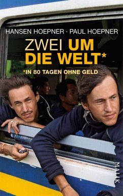 Zwei um die Welt - in 80 Tagen ohne Geld (eBook, ePUB) - Hoepner, Hansen; Hoepner, Paul; Müller, Marie-Sophie