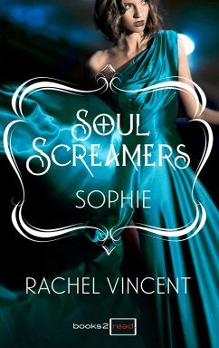 Sophie: Kurzroman - Soul Screamers (eBook, ePUB) - Vincent, Rachel