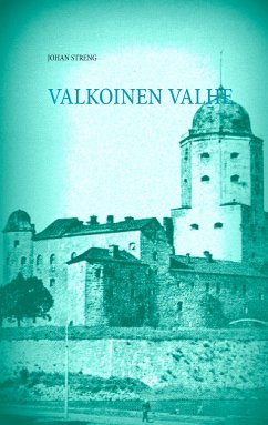 VALKOINEN VALHE (eBook, ePUB) - STRENG, JOHAN