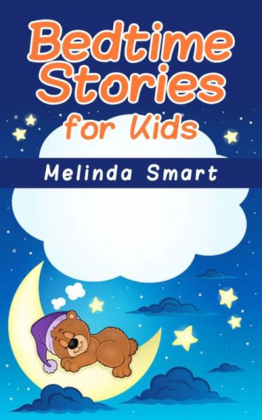 Bedtime Stories for Kids (eBook, ePUB) Bedtime Stories for Kids (eBook, ePUB)