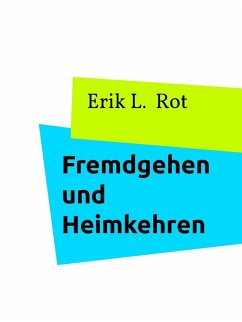 Fremdgehen und Heimkehren (eBook, ePUB) - Rot, Erik L.