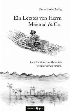 Ein Letztes von Herrn Meinrad & Co. (eBook, ePUB) - Aellig, Pierre Emile