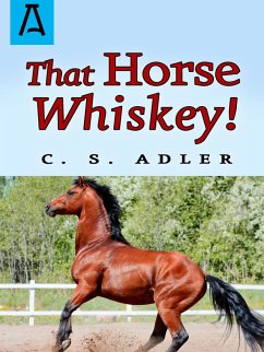 Cover That Horse Whiskey! (eBook, ePUB)