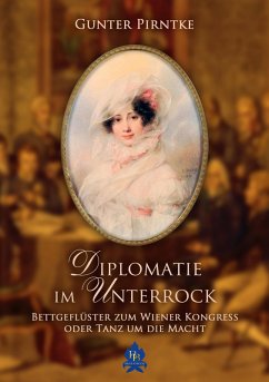 Diplomatie im Unterrock (eBook, ePUB) - Pirntke, Gunter