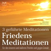 Friedensmeditationen - 3 Meditationen für den inneren und äußeren Frieden und gegen Gewalt (MP3-Download)