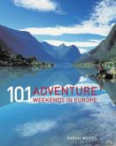 101 Adventure Weekends in Europe (eBook, ePUB)