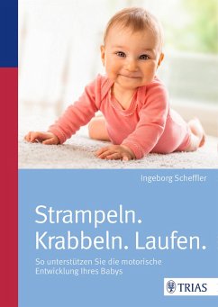 Strampeln. Krabbeln. Laufen. (eBook, PDF) - Scheffler, Ingeborg