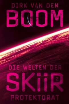 Protektorat / Die Welten der Skiir Bd.2 (eBook, ePUB) - Boom, Dirk Van Den