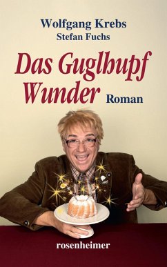 Das Guglhupf Wunder (eBook, ePUB) - Krebs, Wolfgang; Fuchs, Stefan