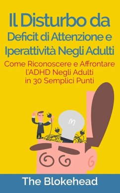 Il Disturbo da deficit di attenzione e iperattività negli adulti (eBook, ePUB) - Blokehead, The