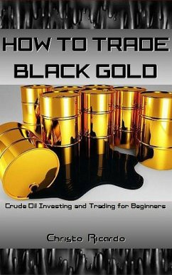 How to Trade Black Gold (eBook, ePUB) - Ricardo, Christo