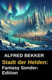 Fantasy Sonder-Edition: Stadt der Helden (eBook, ePUB)