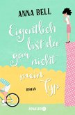 Eigentlich bist du gar nicht mein Typ (eBook, ePUB)