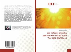 Les notions-clés des pensées de Tustarî et de Tirmidhî (IIIe/IXe s.) - Gobillot, Geneviève