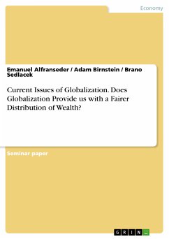 Current Issues of Globalization. Does Globalization Provide us with a Fairer Distribution of Wealth? (eBook, PDF) - Alfranseder, Emanuel; Birnstein, Adam; Sedlacek, Brano