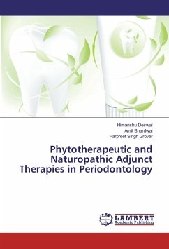 Phytotherapeutic and Naturopathic Adjunct Therapies in Periodontology - Deswal, Himanshu;Bhardwaj, Amit;Grover, Harpreet Singh