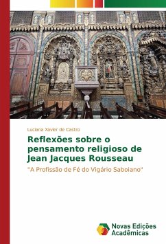 Reflexões sobre o pensamento religioso de Jean Jacques Rousseau - Xavier de Castro, Luciana