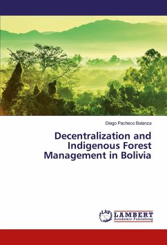 Decentralization and Indigenous Forest Management in Bolivia - Pacheco Balanza, Diego