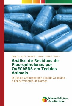 Análise de Resíduos de Fluorquinolonas por QuEChERS em Tecidos Animais - Rocha, Diego G.;Faria, Adriana F.;Santos, Flávio A.