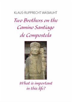 Two Brothers on the Camino Santiago de Compostela - Wasmuht, Klaus-Rupprecht