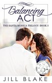 Balancing Act (The Santa Monica Trilogy, #3) (eBook, ePUB)