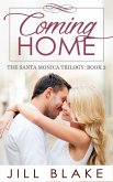 Coming Home (The Santa Monica Trilogy, #2) (eBook, ePUB)