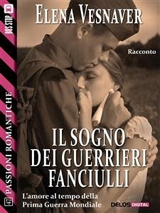 Il sogno dei guerrieri fanciulli (eBook, ePUB) - Vesnaver, Elena