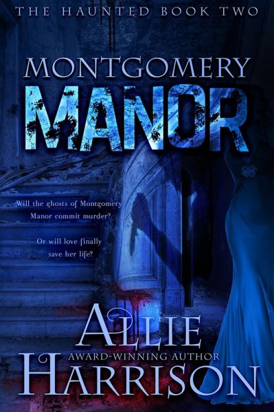 Montgomery Manor (The Haunted, #2) (eBook, ePUB)