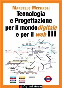 Tecnologia e Progettazione per il mondo digitale e per il web III (eBook, ePUB) - Missiroli, Marcello