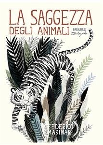 La saggezza degli animali. Parabole zoo-logiche (eBook, PDF) - Marinari, Federico