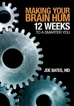 Making Your Brain Hum: 12 Weeks to a Smarter You - Bates, Joe