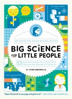 Big Science for Little People: 52 Activities to Help You & Your Child Discover the Wonders of Science - Brunelle, Lynn