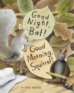 Good Night, Bat! Good Morning, Squirrel! - Meisel, Paul