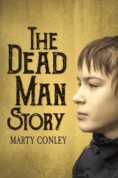 The Dead Man Story: Volume 1 - Conley, Marty